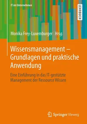 Frey-Luxemburger |  Wissensmanagement - Grundlagen und praktische Anwendung | Buch |  Sack Fachmedien