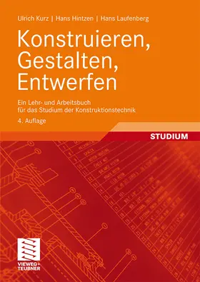 Kurz / Laufenberg / Hintzen | Konstruieren, Gestalten, Entwerfen | Buch | 978-3-8348-0219-4 | sack.de