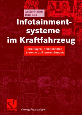 Meroth / Tolg | Tolg, B: Infotainmentsysteme im Kraftfahrzeug | Buch | 978-3-8348-0285-9 | sack.de