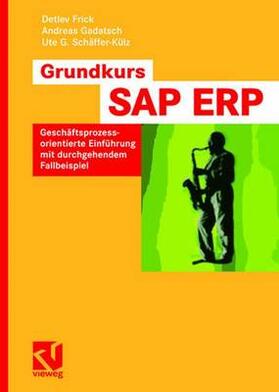 Frick / Gadatsch / Schäffer-Külz | Grundkurs SAP® ERP | Buch | 978-3-8348-0361-0 | sack.de