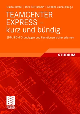 Klette / Vajna / El-Hussein | TEAMCENTER EXPRESS - kurz und bündig | Buch | 978-3-8348-0618-5 | sack.de