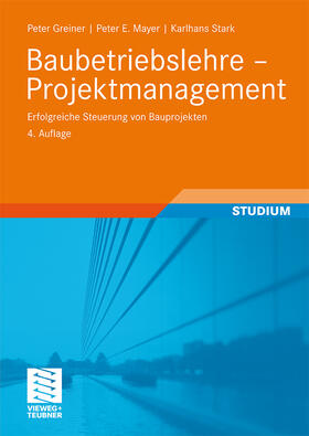 Greiner / Mayer / Stark | Greiner, P: Baubetriebslehre - Projektmanagement | Buch | 978-3-8348-0658-1 | sack.de