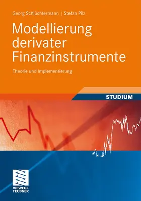 Pilz / Schlüchtermann |  Modellierung derivater Finanzinstrumente | Buch |  Sack Fachmedien