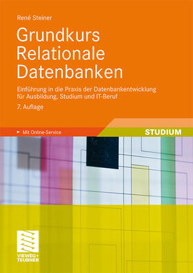 Steiner | Grundkurs Relationale Datenbanken | Buch | 978-3-8348-0710-6 | sack.de