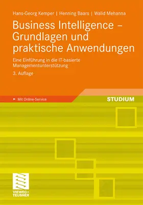 Kemper / Baars / Mehanna | Business Intelligence - Grundlagen und praktische Anwendungen | Buch | 978-3-8348-0719-9 | sack.de