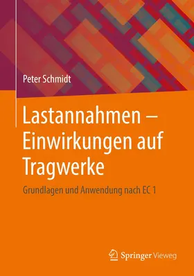 Schmidt |  Lastannahmen - Einwirkungen auf Tragwerke | Buch |  Sack Fachmedien