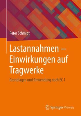 Schmidt | Lastannahmen - Einwirkungen auf Tragwerke | Buch | 978-3-8348-0753-3 | sack.de