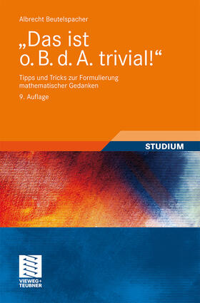 Beutelspacher | Beutelspacher, A: "Das ist o. B. d. A. trivial!" | Buch | 978-3-8348-0771-7 | sack.de