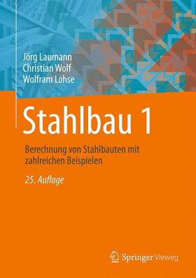 Lohse / Laumann / Wolf | Lohse, W: Stahlbau 1 | Buch | 978-3-8348-0867-7 | sack.de