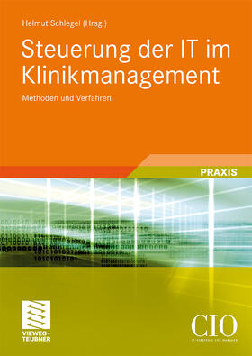 Schlegel | Steuerung der IT im Klinikmanagement | Buch | 978-3-8348-0882-0 | sack.de