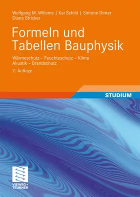 Willems / Schild / Dinter | Formeln und Tabellen Bauphysik | Buch | 978-3-8348-0910-0 | sack.de