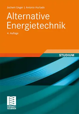 Unger / Hurtado | Alternative Energietechnik | Buch | 978-3-8348-0939-1 | sack.de