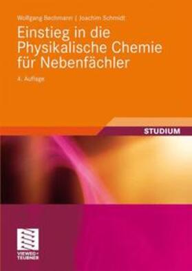 Bechmann / Schmidt | Einstieg in die Physikalische Chemie für Nebenfächler | Buch | 978-3-8348-0991-9 | sack.de