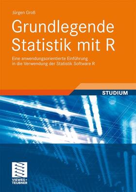 Groß | Groß, J: Grundlegende Statistik mit R | Buch | 978-3-8348-1039-7 | sack.de
