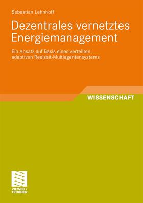 Lehnhoff |  Lehnhoff, S: Dezentrales vernetztes Energiemanagement | Buch |  Sack Fachmedien