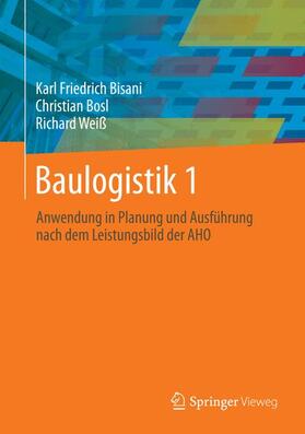 Bisani / Bosl / Weiß | Baulogistik 1 | Buch | 978-3-8348-1283-4 | sack.de
