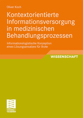 Koch | Koch, O: Kontextorientierte Informationsversorgung in medizi | Buch | 978-3-8348-1284-1 | sack.de