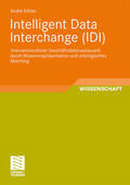 Köhler |  Köhler, A: Intelligent Data Interchange (IDI) | Buch |  Sack Fachmedien