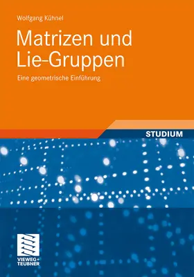 Kühnel |  Matrizen und Lie-Gruppen | Buch |  Sack Fachmedien