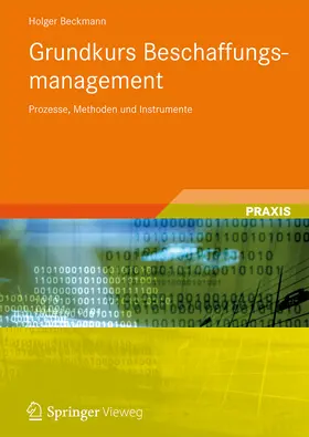 Beckmann | Grundkurs Beschaffungsmanagement | Buch | 978-3-8348-1434-0 | sack.de