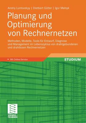 Luntovskyy / Melnyk / Gütter | Planung und Optimierung von Rechnernetzen | Buch | 978-3-8348-1458-6 | sack.de