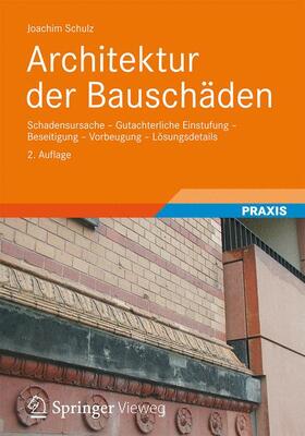 Schulz | Architektur der Bauschäden | Buch | 978-3-8348-1470-8 | sack.de