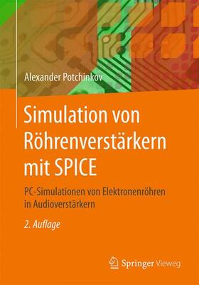 Potchinkov | Simulation von Röhrenverstärkern mit SPICE | Buch | 978-3-8348-1472-2 | sack.de