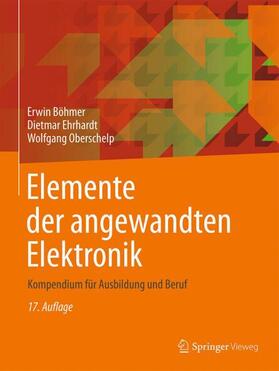 Böhmer / Ehrhardt / Oberschelp | Elemente der angewandten Elektronik | Buch | 978-3-8348-1496-8 | sack.de