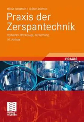 Tschätsch / Dietrich | Praxis der Zerspantechnik | Buch | 978-3-8348-1502-6 | sack.de