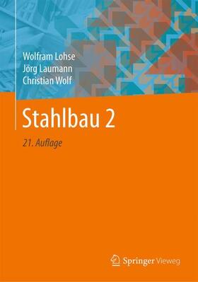 Lohse / Laumann / Wolf | Stahlbau 2 | Buch | 978-3-8348-1511-8 | sack.de