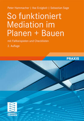 Hammacher / Erzigkeit / Sage |  So funktioniert Mediation im Planen + Bauen | Buch |  Sack Fachmedien