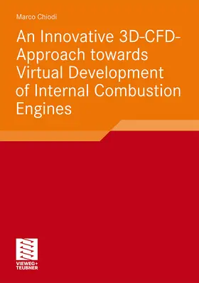 Chiodi |  An Innovative 3D-CFD-Approach towards Virtual Development of Internal Combustion Engines | Buch |  Sack Fachmedien