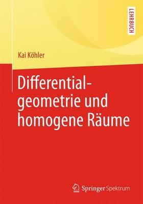 Köhler | Differentialgeometrie und homogene Räume | Buch | 978-3-8348-1569-9 | sack.de