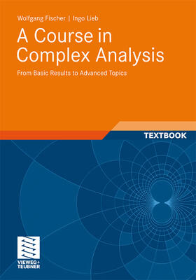 Fischer / Lieb | A Course in Complex Analysis | Buch | 978-3-8348-1576-7 | sack.de
