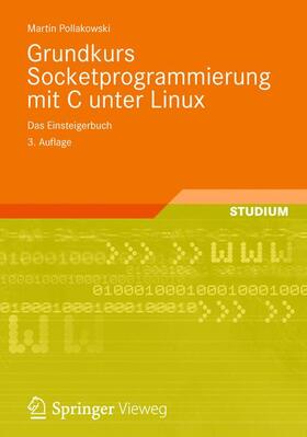 Pollakowski | Grundkurs Socketprogrammierung mit C unter Linux | Medienkombination | 978-3-8348-1693-1 | sack.de