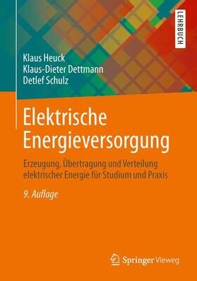 Heuck / Dettmann / Schulz | Heuck, K: Elektrische Energieversorgung | Buch | 978-3-8348-1699-3 | sack.de