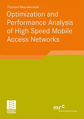 Weerawardane |  Optimization and Performance Analysis of High Speed Mobile Access Networks | Buch |  Sack Fachmedien