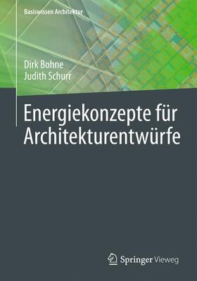Bohne / Schurr / Brockmann | Bohne, D: Energiekonzepte für Architekturentwürfe | Buch | 978-3-8348-1736-5 | sack.de