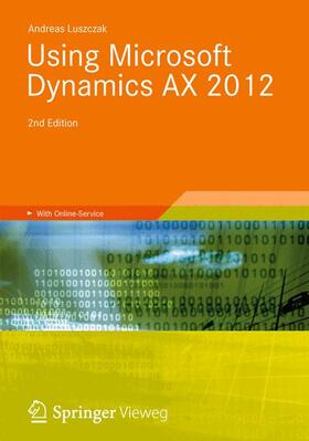Luszczak | Using Microsoft Dynamics AX 2012 | Buch | 978-3-8348-1742-6 | sack.de
