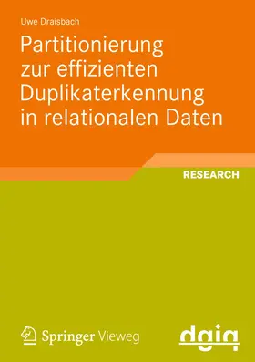 Draisbach |  Partitionierung zur effizienten Duplikaterkennung in relationalen Daten | Buch |  Sack Fachmedien