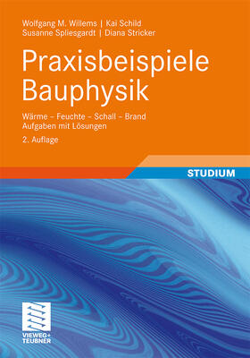 Willems / Schild / Spliesgardt | Praxisbeispiele Bauphysik | Buch | 978-3-8348-1831-7 | sack.de