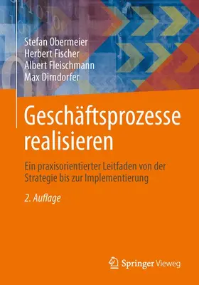 Obermeier / Dirndorfer / Fischer |  Geschäftsprozesse realisieren | Buch |  Sack Fachmedien