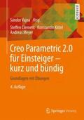 Clement / Vajna / Kittel |  Creo Parametric 2.0 für Einsteiger - kurz und bündig | Buch |  Sack Fachmedien
