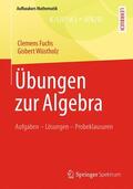 Wüstholz / Fuchs |  Übungen zur Algebra | Buch |  Sack Fachmedien