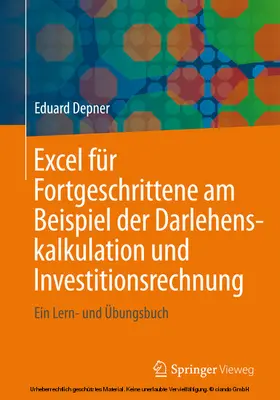 Depner | Excel für Fortgeschrittene am Beispiel der Darlehenskalkulation und Investitionsrechnung | E-Book | sack.de