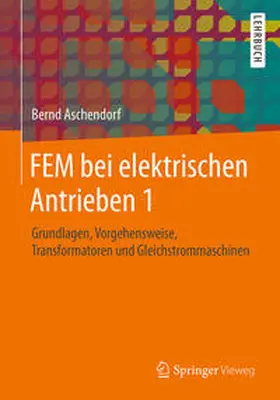 Aschendorf | FEM bei elektrischen Antrieben 1 | E-Book | www.sack.de
