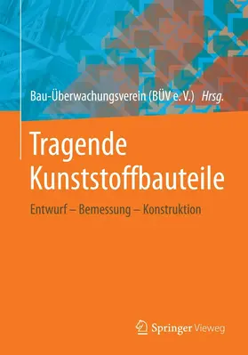 Bau-Überwachungsverein (BÜV e. V.) |  Tragende Kunststoffbauteile | eBook | Sack Fachmedien