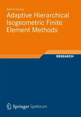 Vuong | Adaptive Hierarchical Isogeometric Finite Element Methods | E-Book | www.sack.de