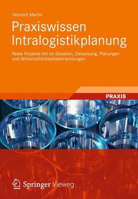 Martin | Martin, H: Praxiswissen Intralogistikplanung | Buch | 978-3-8348-2457-8 | sack.de