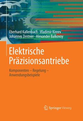 Kallenbach / Kireev / Zentner | Kallenbach, E: Elektrische Präzisionsantriebe | Buch | 978-3-8348-2481-3 | sack.de